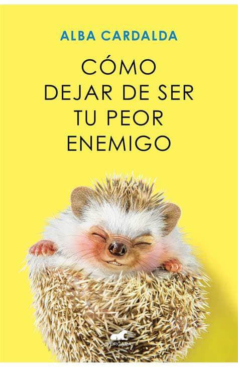 COMO DEJAR DE SER TU PEOR ENEMIGO