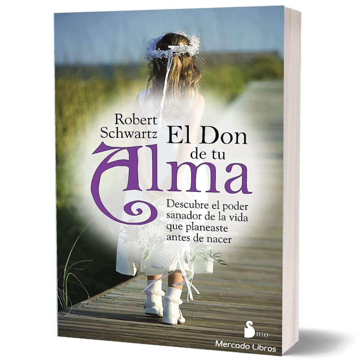 libro EL DON DE TU ALMA Robert Schwartz